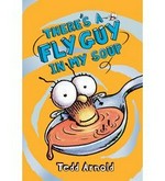 There's a Fly Guy in my soup / Tedd Arnold.