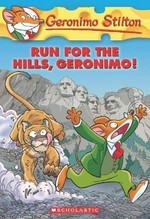 Run for the hills, Geronimo! / [text by Geronimo Stilton ; cover by Giuseppe Ferrario ; illustrations by WASABI! Studio (pencils) and Christian Aliprandi (color) ; graphics by Yuko Egusa ; translated by Julia Heim].