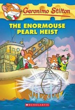 The enormouse pearl heist / Geronimo Stilton ; [illustrations by Giuseppe Ferrario ; translated by Lidia Morson Tramontozzi].