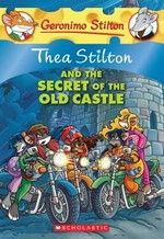 Thea Stilton and the secret of the old castle / Geronimo Stilton.