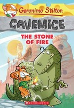 The stone of fire / [text by Geronimo Stilton ; illustrations by Giuseppe Facciotto and Daniele Verzini ; translated by Emily Clement].