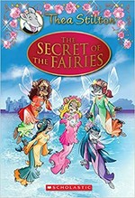 The secret of the fairies / Thea Stilton ; [illustrations by Giuseppe Facciotto and Barbara Pellizzari].