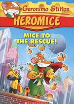 Mice to the rescue! / Geronimo Stilton.