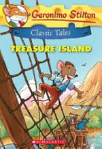 Treasure island / Geronimo Stilton ; based on the novel by Robert Louis Stevenson.