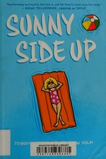 Sunny side up / Jennifer L. Holm & Matthew Holm ; with color by Lark Pien.