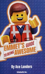 Emmet's guide to being awesome / by Ace Landers.