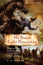 My bonny light horseman : being an account of the further adventures of Jacky Faber, in love and war / L.A. Meyer.