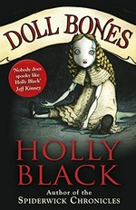 Doll bones / Holly Black ; with illustrations by Eliza Wheeler.