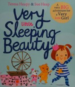 Very little sleeping beauty / Teresa Heapy ; [illustrated by] Sue Heap.
