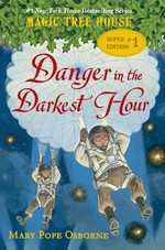 Danger in the darkest hour / by Mary Pope Osborne ; illustrated by Sal Murdocca.