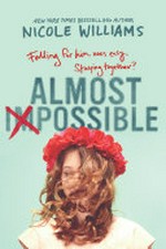 Almost impossible / Nicole Williams.