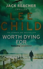 Worth dying for / Lee Child.