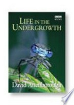 Life in the undergrowth / David Attenborough.