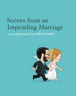Scenes from an impending marriage : a prenuptial memoir / by Adrian Tomine.