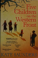 Five children on the Western Front / Kate Saunders.