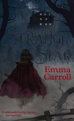 Strange star / Emma Carroll.