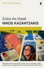 Zorba the Greek / Nikos Kazantzakis ; translated by Carl Wildman.