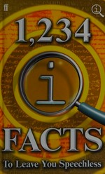 1,234 QI facts to leave you speechless / compiled by John Lloyd, John Mitchinson, James Harkin with the QI elves Anne Miller [and 4 others].