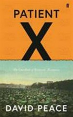 Patient X : the case-book of Ryūnosuke Akutagawa / David Peace.