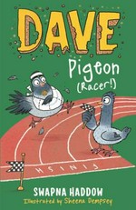 Dave Pigeon (racer!) : Dave Pigeon's book on how to beat a dastardly parrot / typed up by Skipper because Swapna Haddow was busy making a cup of tea ; illustrated by Sheena Dempsey because she's better at drawing maps than a pigeon.