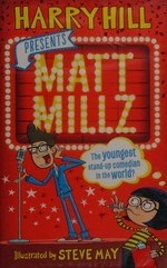 Matt Millz / Harry Hill ; illustrated by Steve May.