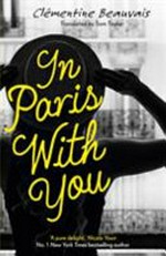 In Paris with you / Clémentine Beauvais ; translated from the French by Sam Taylor.