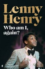 Who am I, again? / Lenny Henry.