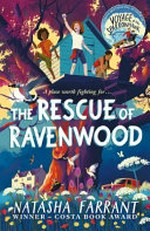 The rescue of Ravenwood / Natasha Farrant.