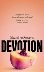 Devotion / Madeline Stevens.