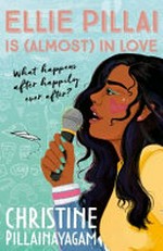Ellie Pillai is (almost) in love / Christine Pillainayagam ; illustrated by Trisha Srivastava.