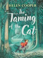 The taming of the cat / Helen Cooper.
