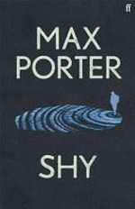 Shy / Max Porter.