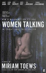 Women talking / a novel by Miriam Toews.