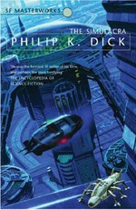 The simulacra / Philip K. Dick.