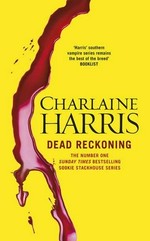 Dead reckoning / Charlaine Harris.