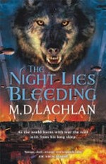The night lies bleeding / M.D. Lachlan.