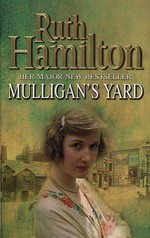 Mulligan's yard / Ruth Hamilton.