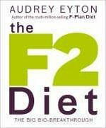 The F2 diet : the big bio-breakthrough / Audrey Eyton.