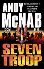Seven troop / Andy McNab.