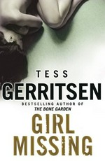 Girl missing / Tess Gerritsen.