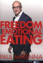 Freedom from emotional eating / Paul McKenna ; edited by Hugh Willbourne.