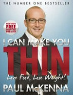 I can make you thin : the ultimate weight loss system / Paul McKenna.