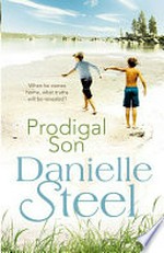 Prodigal son / Danielle Steel.