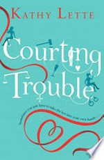 Courting trouble / Kathy Lette.