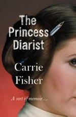 The princess diarist / Carrie Fisher.