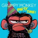 Grumpy monkey party time! / by Suzanne Lang ; illustrated by Max Lang.