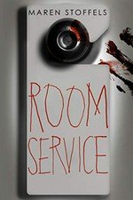 Room service / Maren Stoffels ; translated by Laura Watkinson.