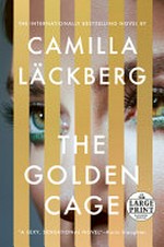 The golden cage / Camilla Läckberg ; translated from the Swedish by Neil Smith.