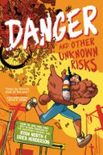 Danger and other unknown risks / by Ryan North & Erica Henderson ; art by Erica Henderson.