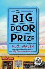 The big door prize : a novel / M.O. Walsh.